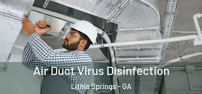 Air Duct Virus Disinfection Lithia Springs - GA