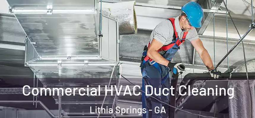 Commercial HVAC Duct Cleaning Lithia Springs - GA