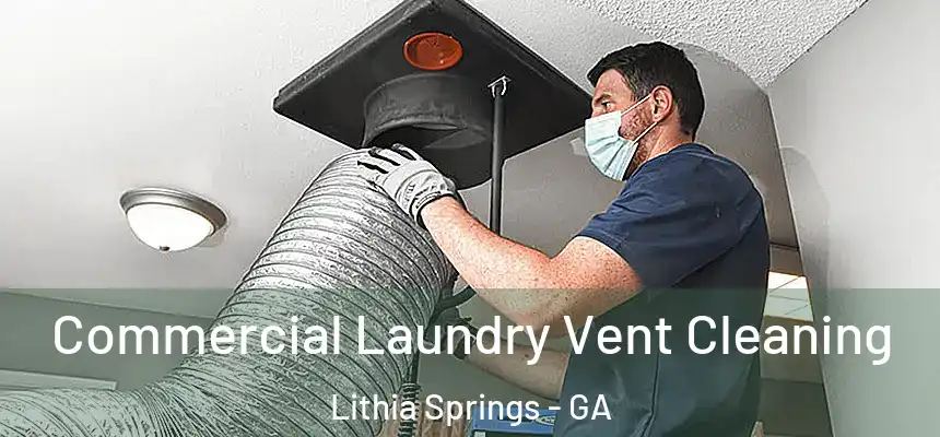 Commercial Laundry Vent Cleaning Lithia Springs - GA
