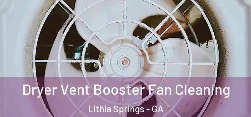 Dryer Vent Booster Fan Cleaning Lithia Springs - GA