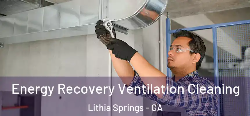 Energy Recovery Ventilation Cleaning Lithia Springs - GA