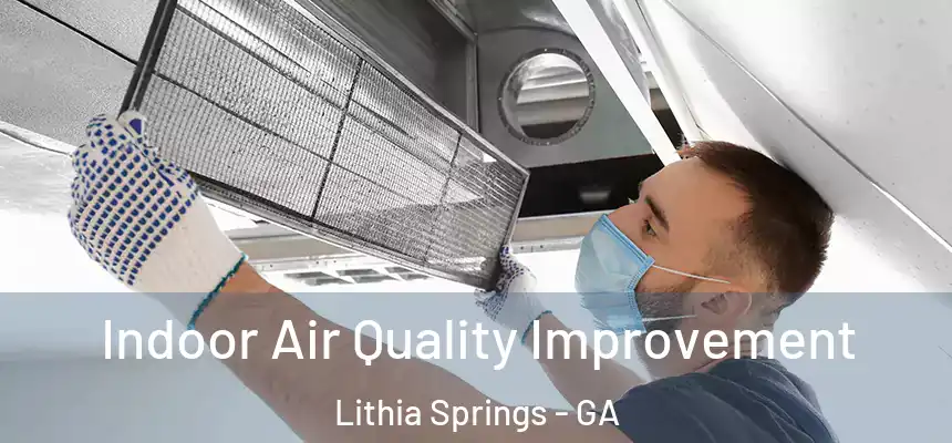  Indoor Air Quality Improvement Lithia Springs - GA
