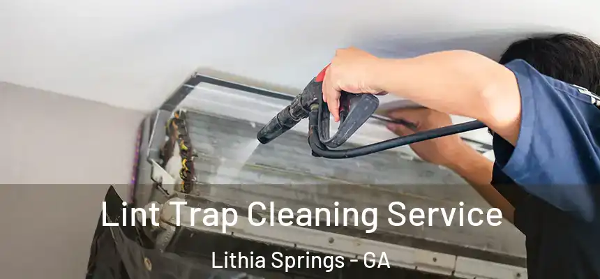 Lint Trap Cleaning Service Lithia Springs - GA