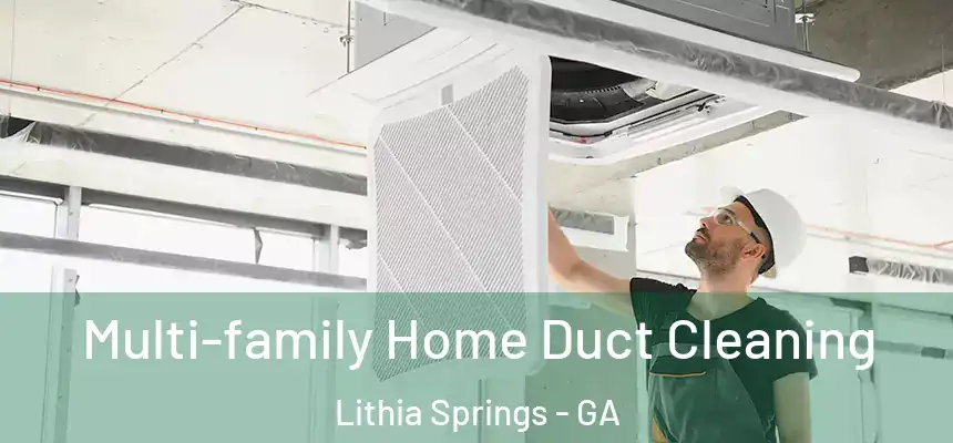 Multi-family Home Duct Cleaning Lithia Springs - GA