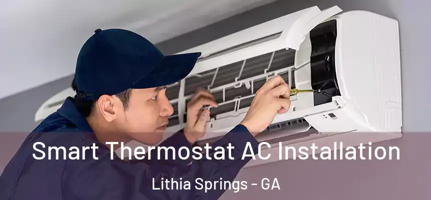 Smart Thermostat AC Installation Lithia Springs - GA